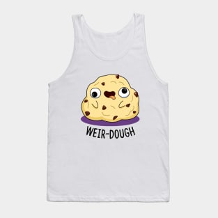 Weir-dough Cute Dough Pun Tank Top